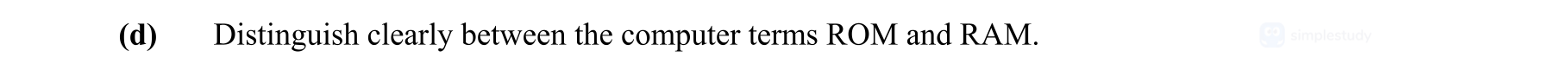 Distinguish-clearly-between-the-computer-terms-ROM-and-RAM.--Leaving Cert Engineering-Question d-2007.png