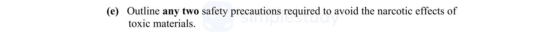 Outline-any-two-safety-precautions-required-to-avoid-the-narcotic-effects-of-toxic-materials.-Leaving Cert Engineering-Question e-2008.png