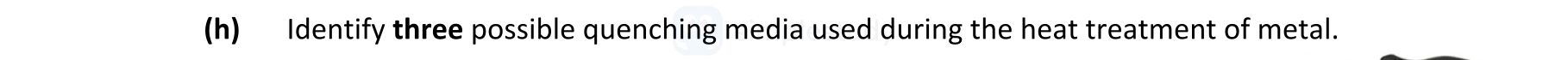 Identify-three-possible-quenching-media-used-during-the-heat-treatment-of-metal.-Leaving Cert Engineering-Question h-2019.png