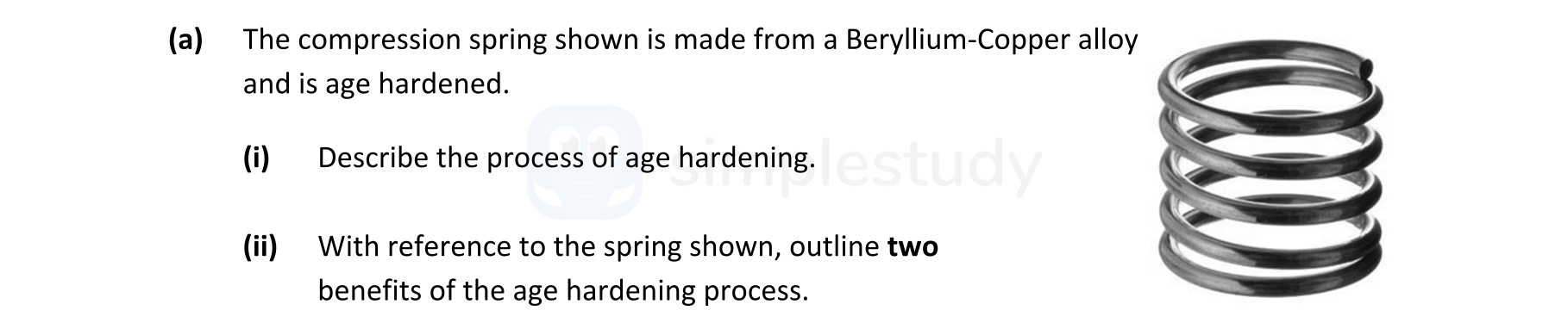 The-compression-spring-shown-is-made-from-a-Beryllium-Copper-alloy-and-is-age-hardened-Leaving Cert Engineering-Question a-2017.png