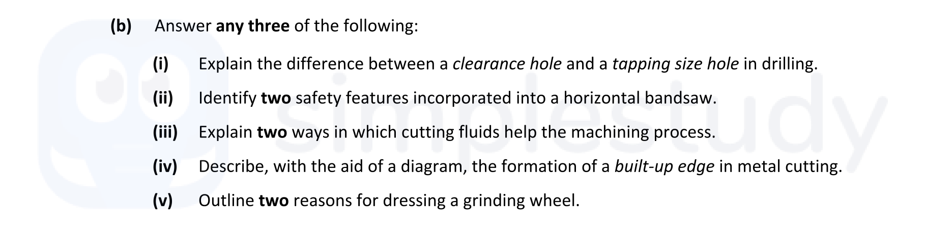 Answer-any-three-of-the-following:-(i)-Explain-the-difference-between-a-clearance-hole-and-a-tapping-size-hole-in-drilling-Leaving Cert Engineering-Question b-2021.png