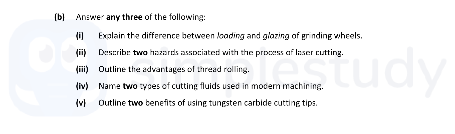 Answer-any-three-of-the-following:--(i)-Explain-the-difference-between-loading-and-glazing-of-grinding-wheels-Leaving Cert Engineering-Question b-2020.png