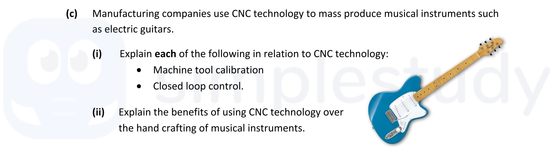 Manufacturing-companies-use-CNC-technology-to-mass-produce-musical-instruments-such-as-electric-guitars-Leaving Cert Engineering-Question c-2020.png