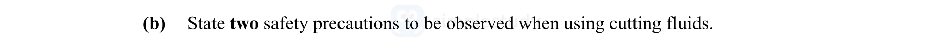 State-two-safety-precautions-to-be-observed-when-using-cutting-fluids.-Leaving Cert Engineering-Question b-2015.png
