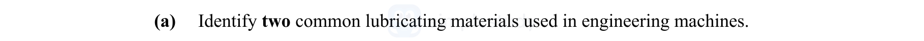 Identify-two-common-lubricating-materials-used-in-engineering-machines.-Leaving Cert Engineering-Question (a)-2013.png
