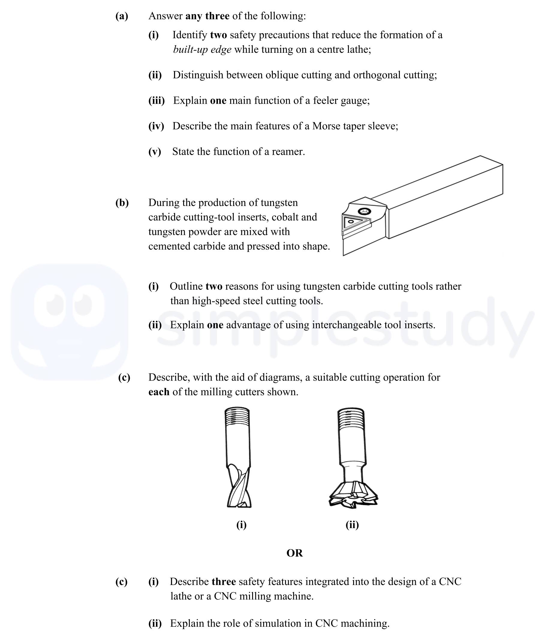 (a)-Answer-any-three-of-the-following:--(i)-Identify-two-safety-precautions-that-reduce-the-formation-of-a-built-up-edge-while-turning-on-a-centre-lathe;--(ii)-Distinguish-between-oblique-cutting-and-orthogonal-cutting;--(iii)-Explain-one-main-function-of-a-feeler-gauge;--(iv)-Describe-the-main-features-of-a-Morse-taper-sleeve;--(v)-State-the-function-of-a-reamer-Leaving Cert Engineering-Question 7-2011.png
