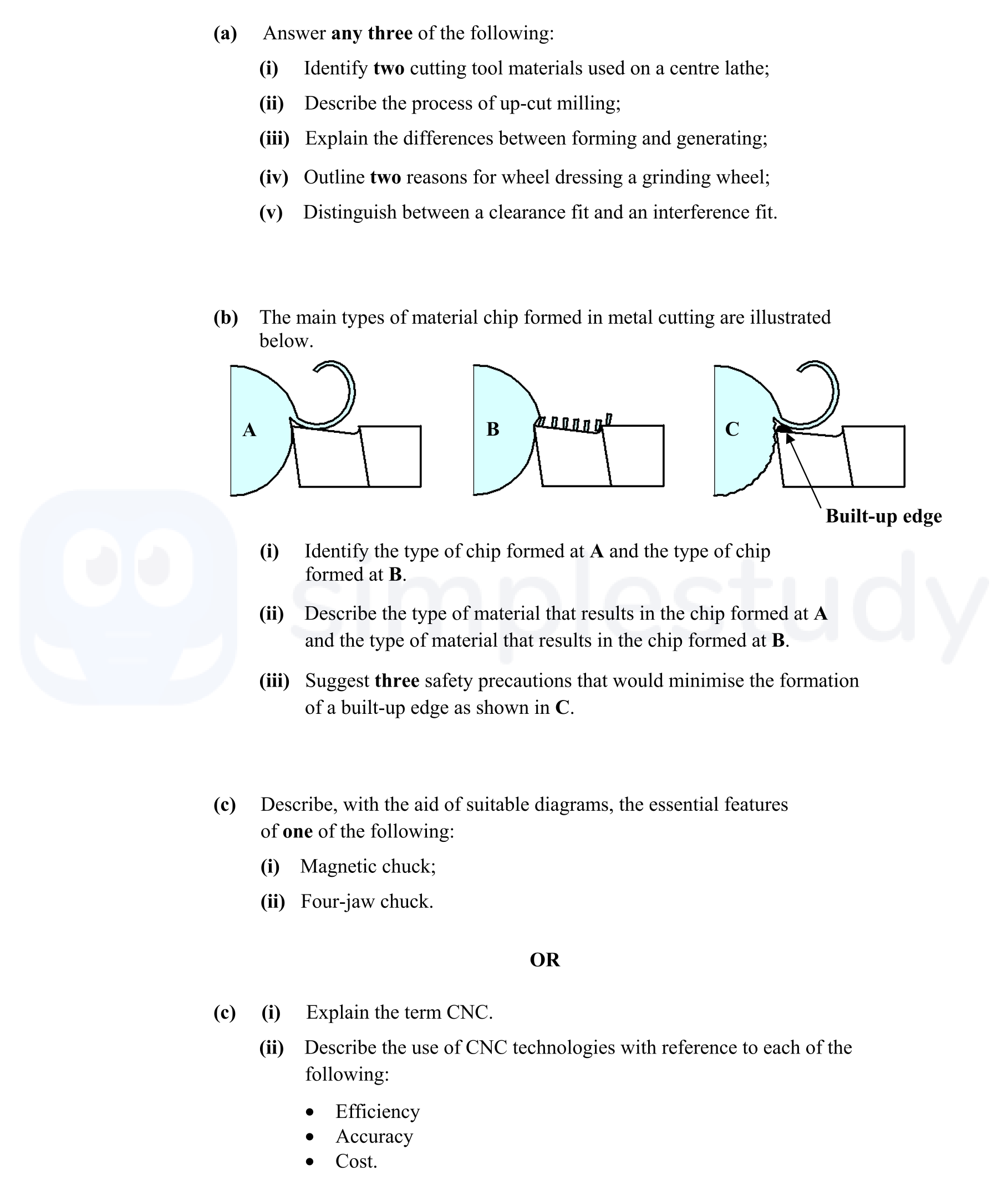 a)-Answer-any-three-of-the-following:--(i)-Identify-two-cutting-tool-materials-used-on-a-centre-lathe;---(ii)-Describe-the-process-of-up-cut-milling;---(iii)-Explain-the-differences-between-forming-and-generating;---(iv)-Outline-two-reasons-for-wheel-dressing-a-grinding-wheel;---(v)-Distinguish-between-a-clearance-fit-and-an-interference-fit-Leaving Cert Engineering-Question 7-2010.png