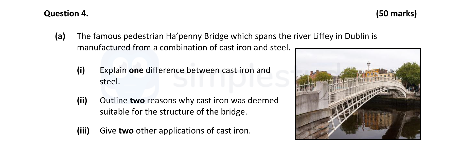 The-famous-pedestrian-Ha'penny-Bridge-which-spans-the-river-Liffey-in-Dublin-is-manufactured-from-a-combination-of-cast-iron-and-steel-Leaving Cert Engineering-Question 4-2022.png