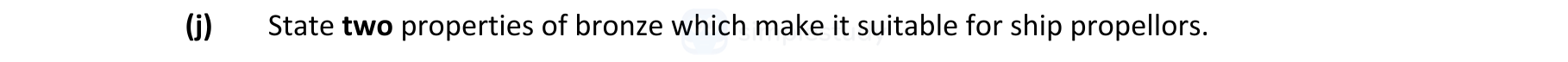 State-two-properties-of-bronze-which-make-it-suitable-for-ship-propellors.--Leaving Cert Engineering-Question i-2020.png