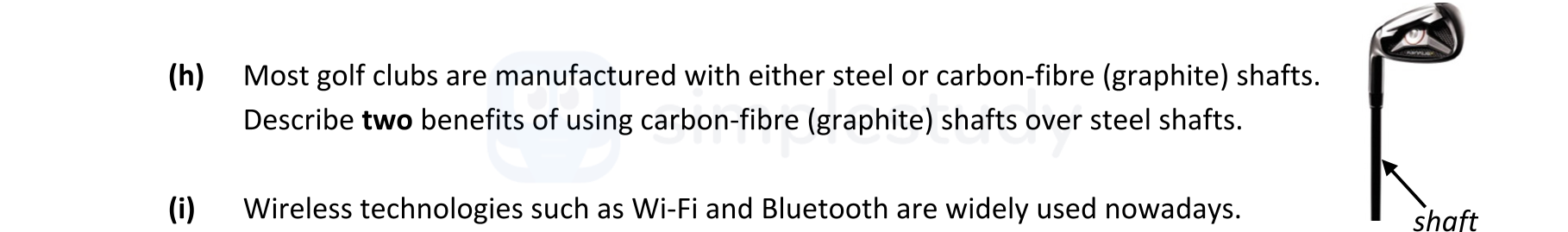 Most-golf-clubs-are-manufactured-with-either-steel-or-carbon-fibre-(graphite)-shafts-Leaving Cert Engineering-Question (h)-2017.png