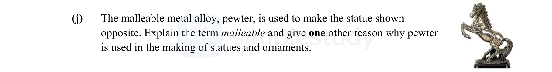 The-malleable-metal-alloy,-pewter,-is-used-to-make-the-statue-shown-opposite-Leaving Cert Engineering-Question (i)-2016.png