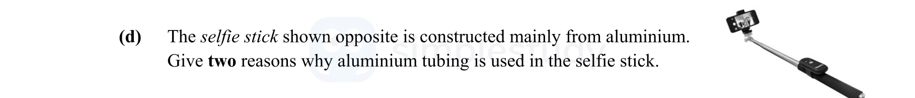 The-selfie-stick-shown-opposite-is-constructed-mainly-from-aluminium-Leaving Cert Engineering-Question d-2016.png