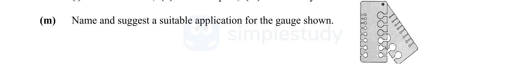 Name-and-suggest-a-suitable-application-for-the-gauge-shown-Leaving Cert Engineering-Question m-2007.png