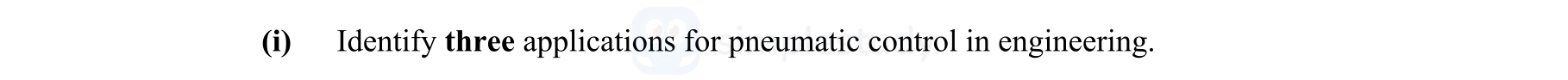 Identify-three-applications-for-pneumatic-control-in-engineering.---Leaving Cert Engineering-Question i-2013.png