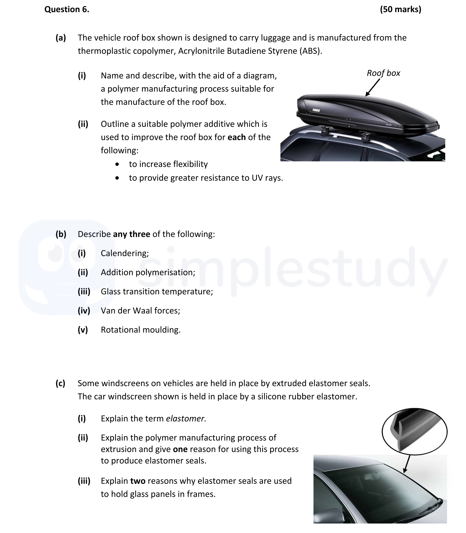 The-vehicle-roof-box-shown-is-designed-to-carry-luggage-and-is-manufactured-from-the-thermoplastic-copolymer,-Acrylonitrile-Butadiene-Styrene-(ABS)-Leaving Cert Engineering-Question 6-2018.png