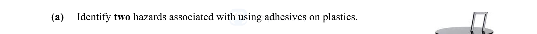 Identify-two-hazards-associated-with-using-adhesives-on-plastics.-Leaving Cert Engineering-Question (a)-2014.png