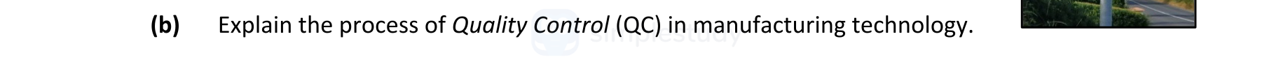 Explain-the-process-of-Quality-Control-(QC)-in-manufacturing-technology.-Leaving Cert Engineering-Question (b)-2020.png