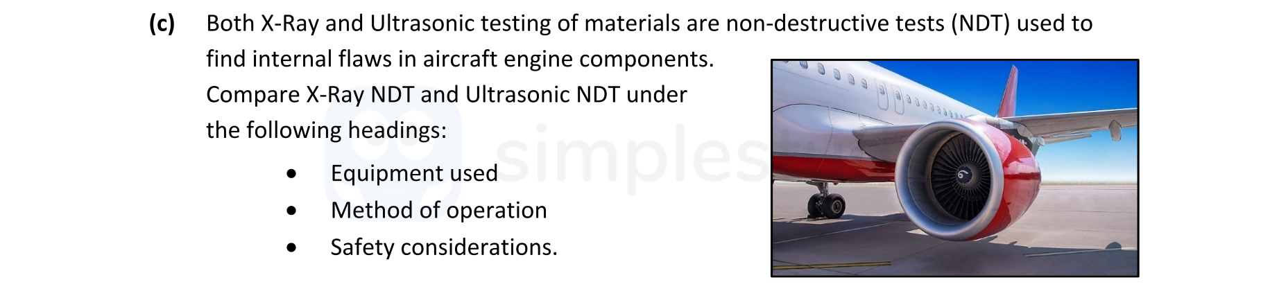 Both-X-Ray-and-Ultrasonic-testing-of-materials-are-non-destructive-tests-(NDT)-used-to-find-internal-flaws-in-aircraft-engine-components-Leaving Cert Engineering-Question c-2020.png