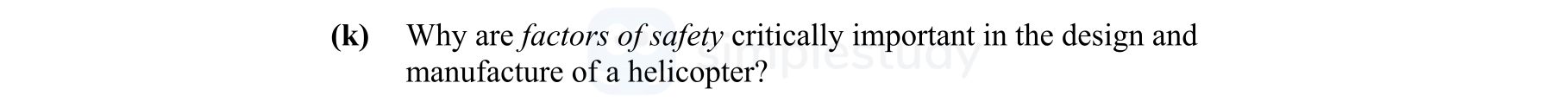 Why-are-factors-of-safety-critically-important-in-the-design-and-manufacture-of-a-helicopter?-Leaving Cert Engineering-Question k-2010.png