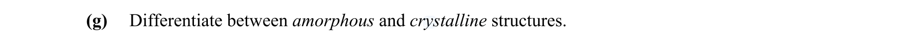 Differentiate-between-amorphous-and-crystalline-structures.-Leaving Cert Engineering-Question (g)-2014.png