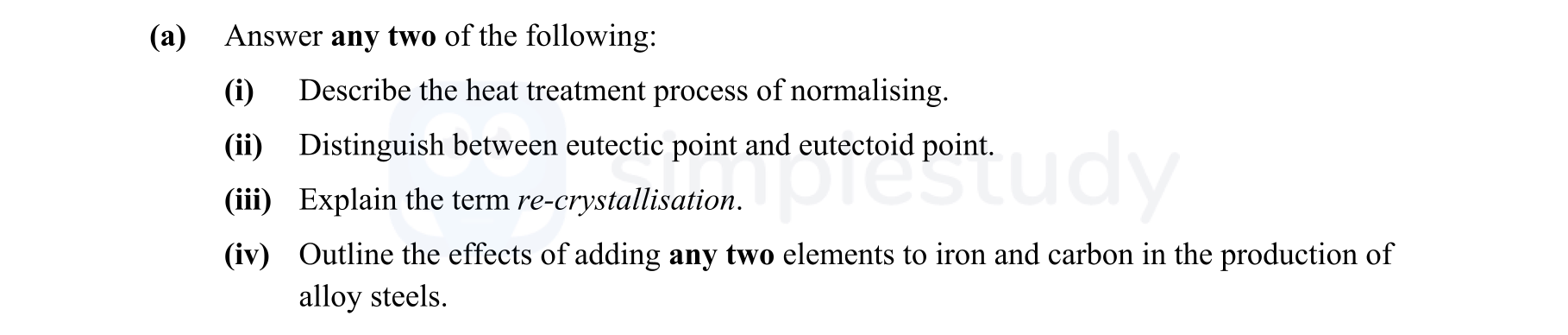 Answer-any-two-of-the-following:--(i)-Describe-the-heat-treatment-process-of-normalising-Leaving Cert Engineering-Question a-2014.png