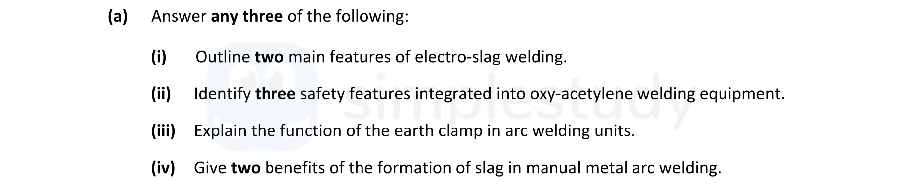 Answer-any-three-of-the-following:--(i)-Outline-two-main-features-of-electro-slag-welding-Leaving Cert Engineering-Question a-2021.png