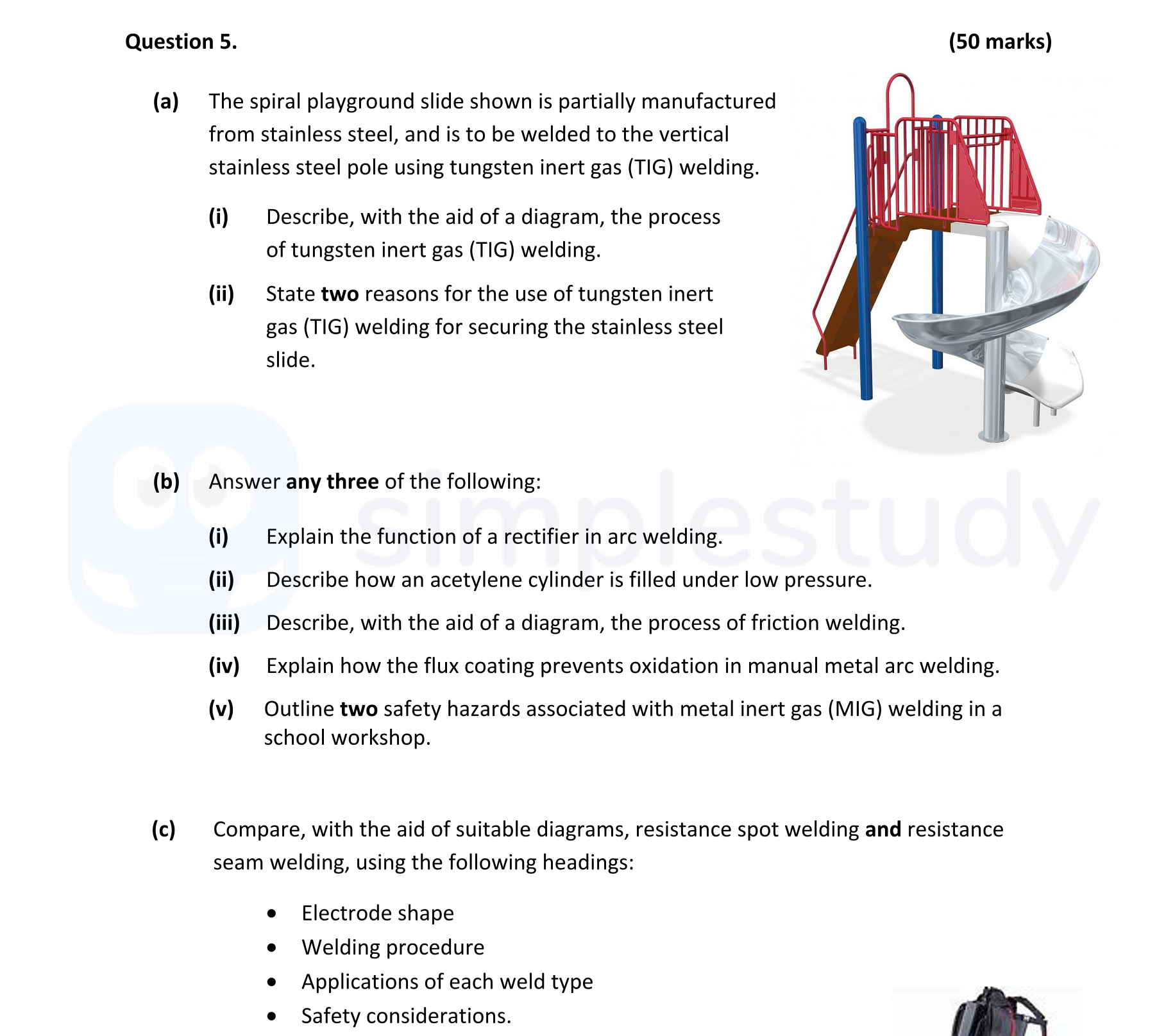 The-spiral-playground-slide-shown-is-partially-manufactured-from-stainless-steel,-and-it-is-to-be-welded-to-the-vertical-stainless-steel-pole-using-tungsten-inert-gas-(TIG)-welding-Leaving Cert Engineering-Question 5-2019.png