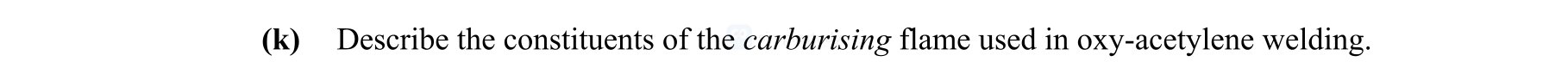 Describe-the-constituents-of-the-carbursiting-flame-used-in-oxy-acetylene-welding.-Leaving Cert Engineering-Question (k)-2013.png
