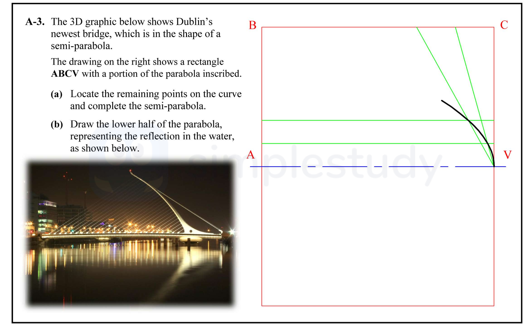 The-3D-graphic-below-shows-Dublin's-newest-bridge,-which-is-in-the-shape-of-a-semi-parabola-Leaving Cert DCG-Question A-3-2011.png