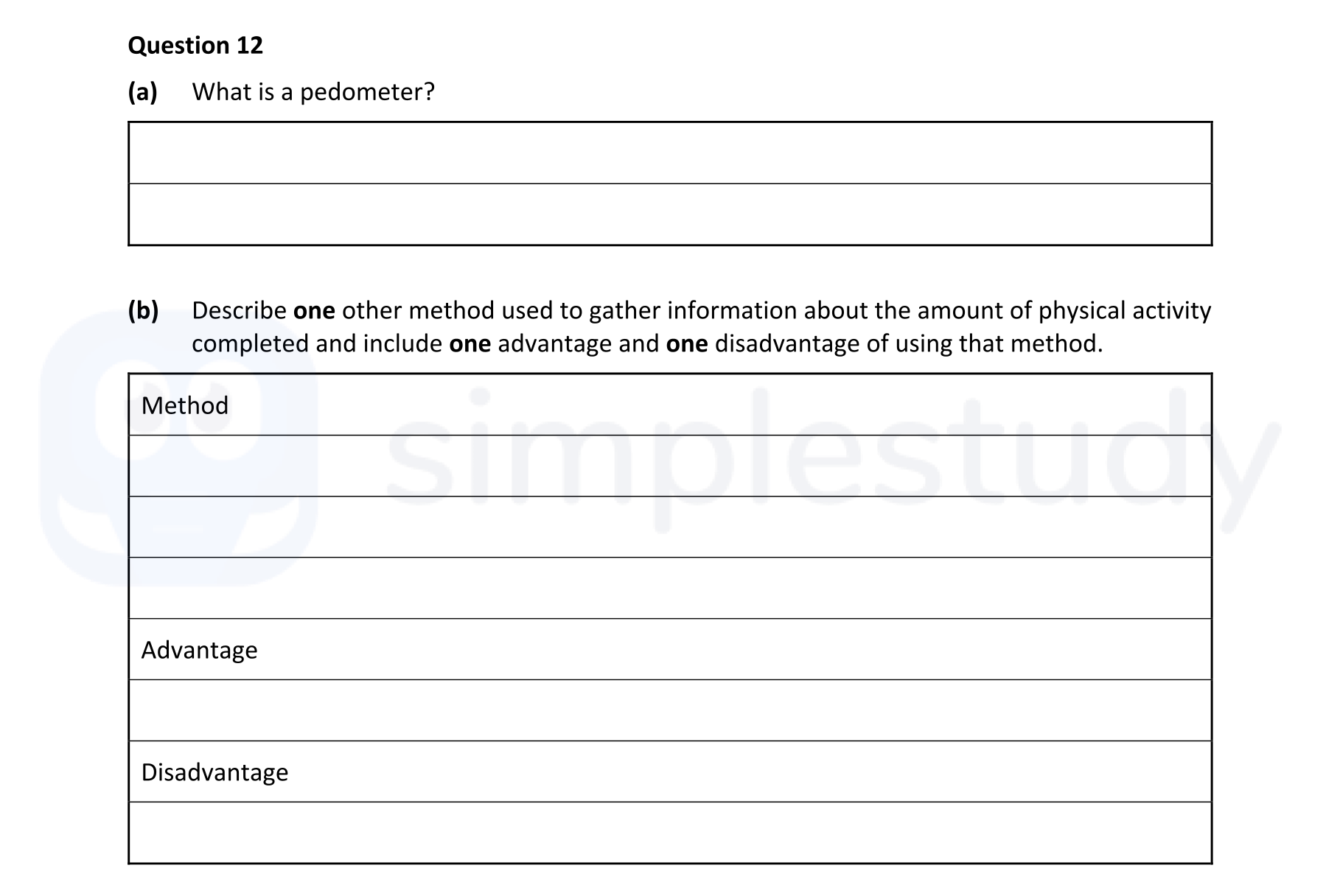 What-is-a-pedometer?--Describe-one-other-method-used-to-gather-information-about-the-amount-of-physical-activity-completed-and-include-one-advantage-and-one-disadvantage-of-using-that-method.-Leaving Cert Physical Education-Question 12-2021.png