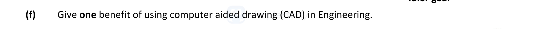 Give-one-benefit-of-using-computer-aided-drawing-(CAD)-in-Engineering.-Leaving Cert Engineering-Question f-2022.png