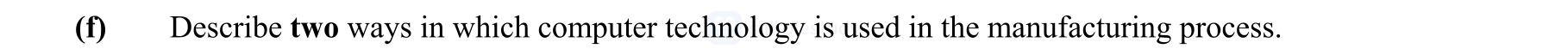 Describe-two-ways-in-which-computer-technology-is-used-in-the-manufacturing-process.-Leaving Cert Engineering-Question f-2016.png