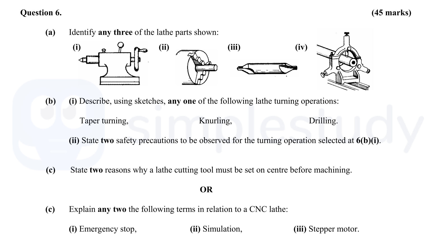 Identify-any-three-of-the-lathe-parts-shown:--(i)-(ii)-(iii)-(iv)--Describe,-using-sketches,-any-one-of-the-following-lathe-turning-operations:--Taper-turning-Leaving Cert Engineering-Question 6-2008.png