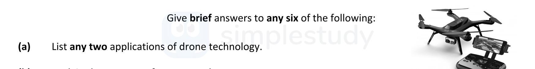 List-any-two-applications-of-drone-technology.-Leaving Cert Engineering-Question (a)-2017.png