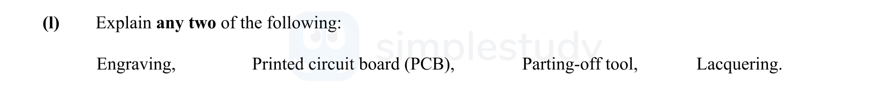 Explain-any-two-of-the-following:--Engraving-Leaving Cert Engineering-Question 1-2011.png