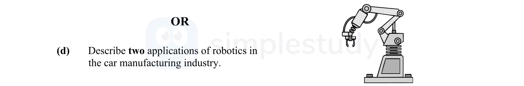 Describe-two-applications-of-robotics-in-the-car-manufacturing-industry.-Leaving Cert Engineering-Question d-2010.png