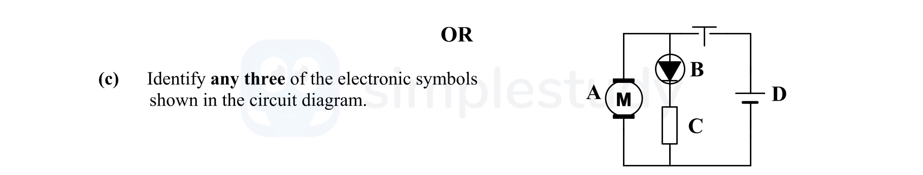 Identify-any-three-of-the-electronic-symbols-shown-in-the-circuit-diagram-Leaving Cert Engineering-Question c-2009.png