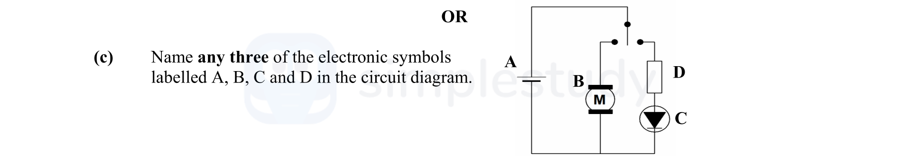 Name-any-three-of-the-electronic-symbols-labelled-A,-B,-C-and-D-in-the-circuit-diagram-Leaving Cert Engineering-Question c-2008.png