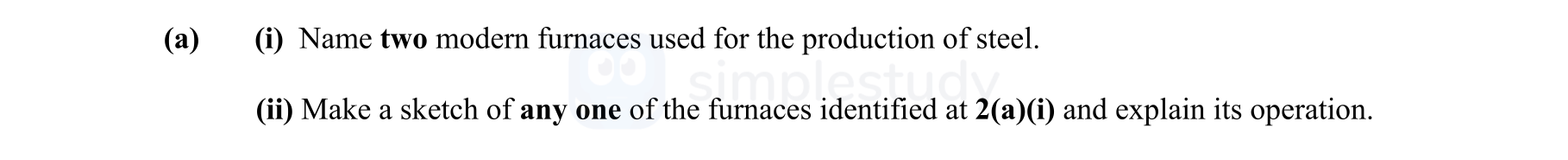 a)--(i)-Name-two-modern-furnaces-used-for-the-production-of-steel-Leaving Cert Engineering-Question a-2008.png