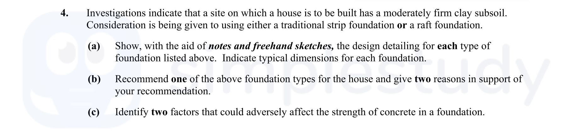 Investigations-indicate-that-a-site-on-which-a-house-is-to-be-built-has-a-moderately-firm-clay-subsoil-Leaving Cert Construction Studies-Question 4-2006.png