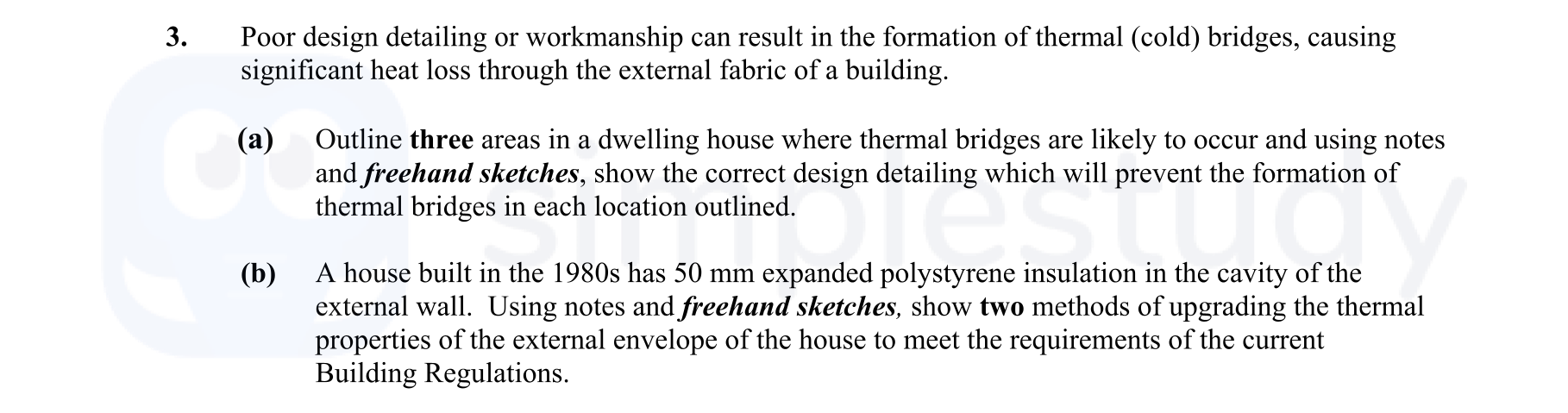Poor-design-detailing-or-workmanship-can-result-in-the-formation-of-thermal-(cold)-bridges,-causing-significant-heat-loss-through-the-external-fabric-of-a-building-Leaving Cert Construction Studies-Question 3-2008.png