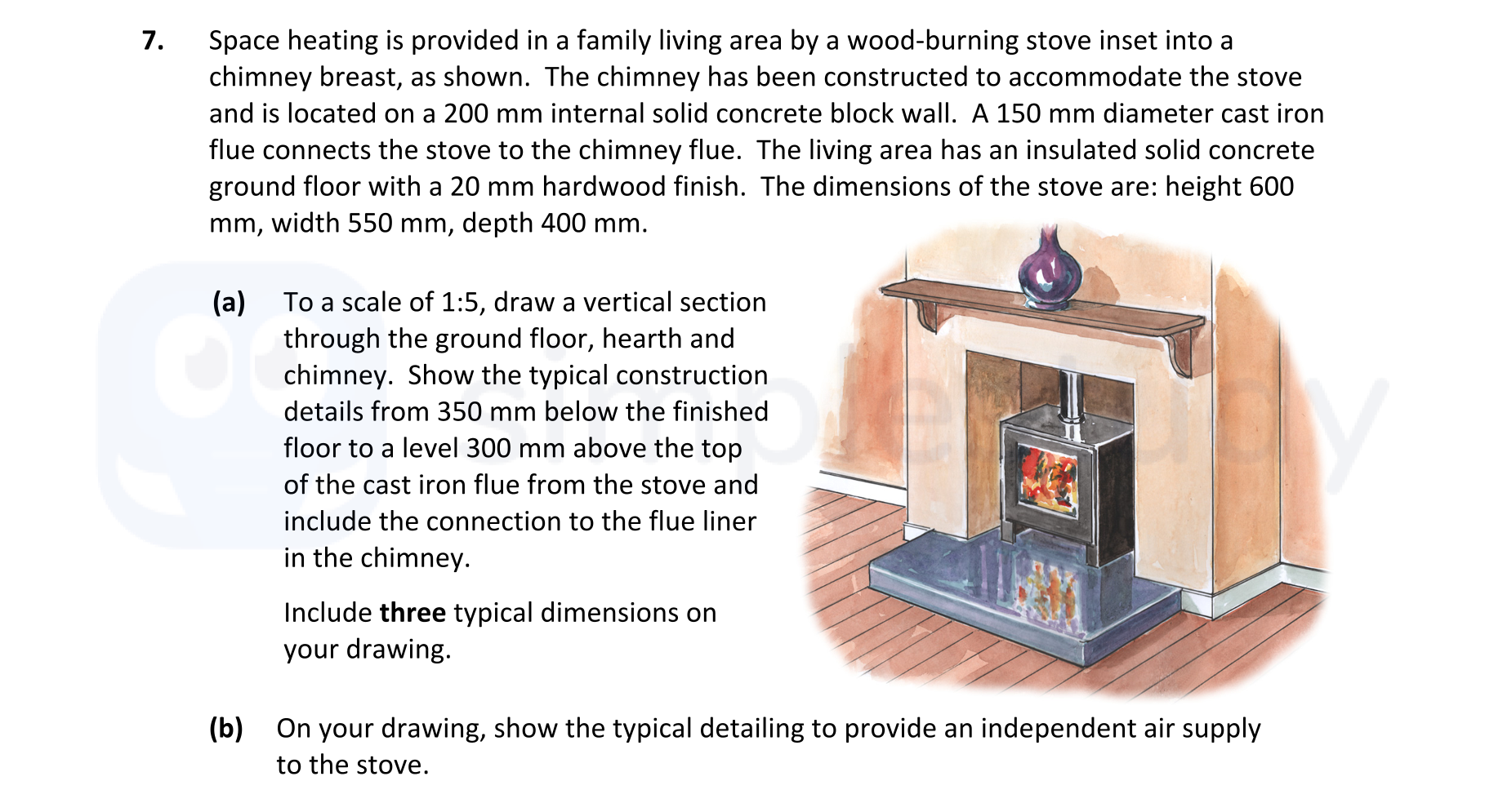 Space-heating-is-provided-in-a-family-living-area-by-a-wood-burning-stove-set-into-a-chimney-breast,-as-shown-Leaving Cert Construction Studies-Question 7-2020.png