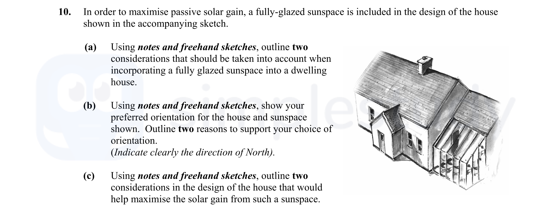 In-order-to-maximise-passive-solar-gain,-a-fully-glazed-sunspace-is-included-in-the-design-of-the-house-shown-in-the-accompanying-sketch-Leaving Cert Construction Studies-Question 10-2006.png