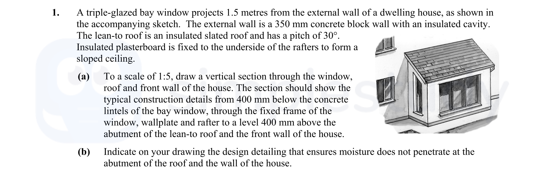 A-triple-glazed-bay-window-projects-1.5-metres-from-the-external-wall-of-a-dwelling-house,-as-shown-in-the-accompanying-sketch-Leaving Cert Construction Studies-Question 1-2012.png