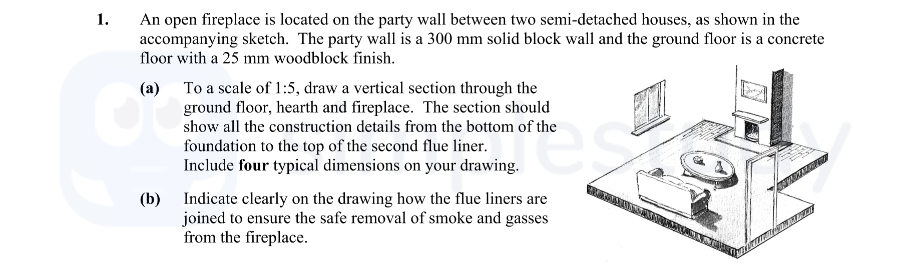 An-open-fireplace-is-located-on-the-party-wall-between-two-semi-detached-houses,-as-shown-in-the-accompanying-sketch-Leaving Cert Construction Studies-Question 1-2008.png