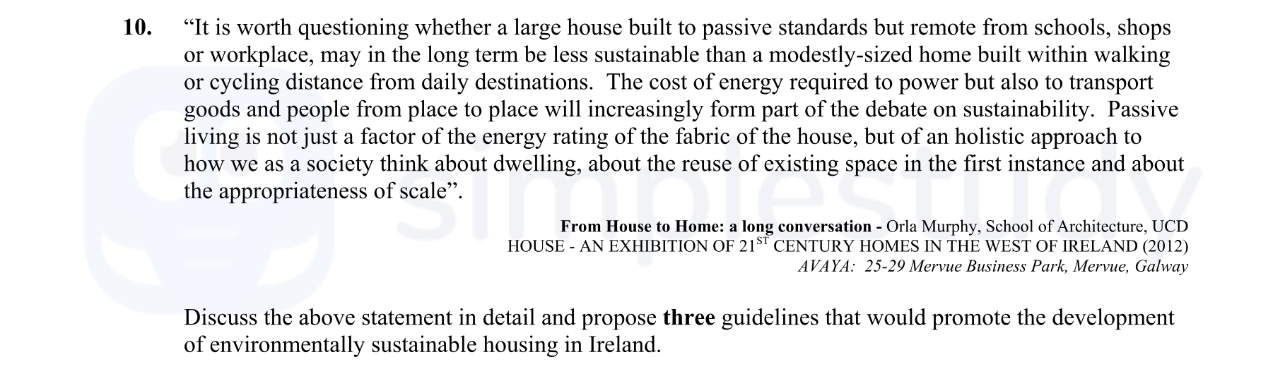 "It-is-worth-questioning-whether-a-large-house-built-to-passive-standards-but-remote-from-schools,-shops-or-workplace,-may-in-the-long-term-be-less-sustainable-than-a-modestly-sized-home-built-within-walking-or-cycling-distance-from-daily-destinations-Leaving Cert Construction Studies-Question 10-2013.png