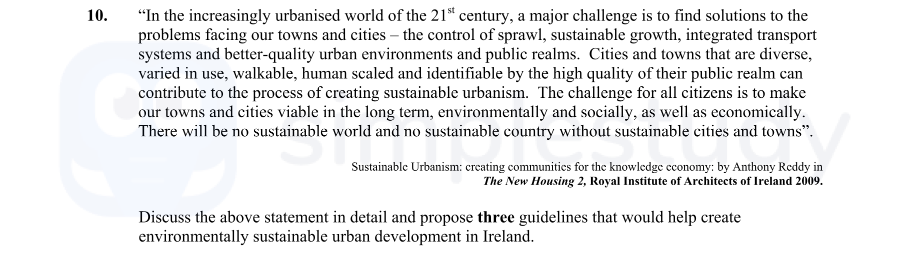 "In-the-increasingly-urbanised-world-of-the-21st-century,-a-major-challenge-is-to-find-solutions-to-the-problems-facing-our-towns-and-cities---the-control-of-sprawl,-sustainable-growth,-integrated-transport-systems-and-better-quality-urban-environments-and-public-realms-Leaving Cert Construction Studies-Question 10-2010.png