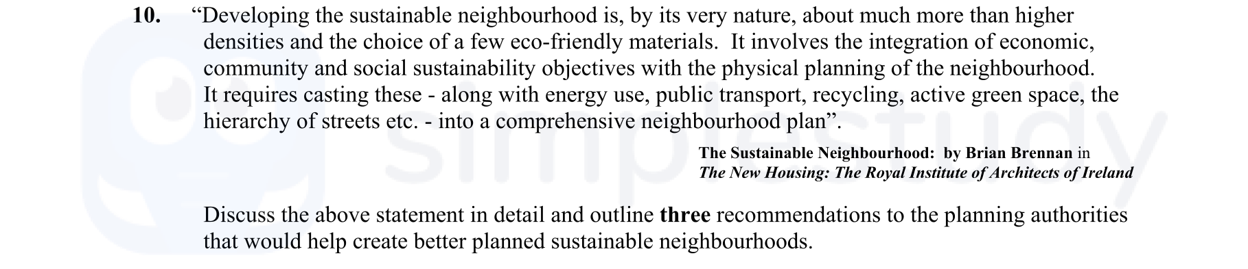 "Developing-the-sustainable-neighbourhood-is,-by-its-very-nature,-about-much-more-than-higher-densities-and-the-choice-of-a-few-eco-friendly-materials-Leaving Cert Construction Studies-Question 10-2007.png
