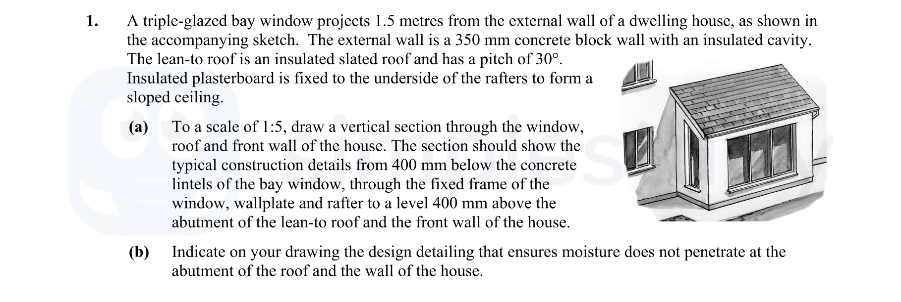 A-triple-glazed-bay-window-projects-1.5-metres-from-the-external-wall-of-a-dwelling-house,-as-shown-in-the-accompanying-sketch-Leaving Cert Construction Studies-Question 1-2012.png