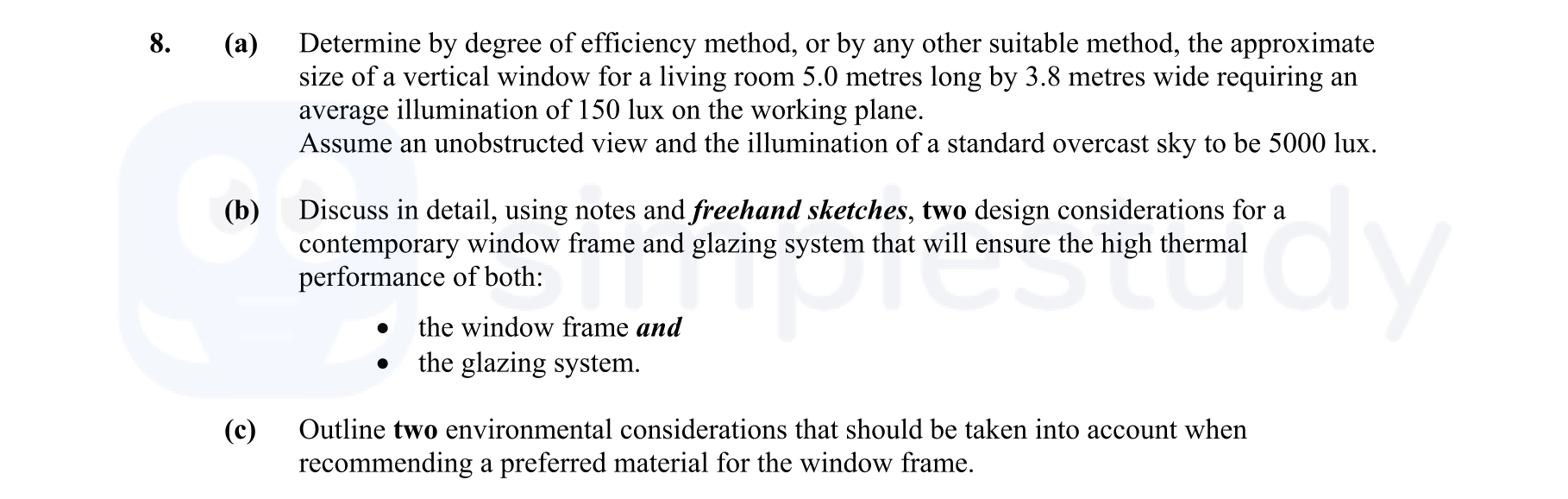 8.-(a)-Determine-by-degree-of-efficiency-method,-or-by-any-other-suitable-method,-the-approximate-size-of-a-vertical-window-for-a-living-room-5.0-metres-long-by-3.8-metres-wide-requiring-an-average-illumination-of-150-lux-on-the-working-plane-Leaving Cert Construction Studies-Question 8-2010.png